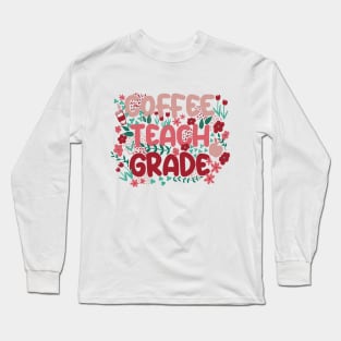 Coffee Teach Grade in Spring Colors Long Sleeve T-Shirt